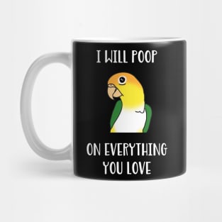 white bellied caique will poop on everythong you love Mug